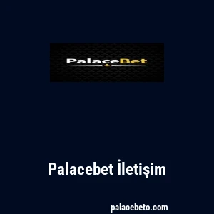 Palacebet İletişim