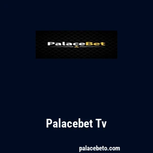 Palacebet Tv