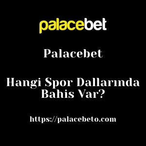 Palacebet Hangi Spor Dallarında Bahis Var?