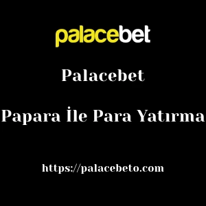 Palacebet Papara İle Para Yatırma