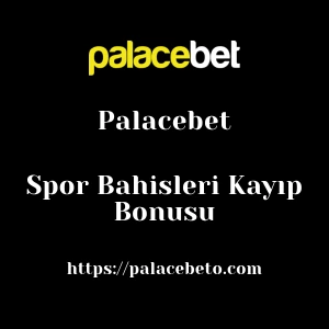 Palacebet Spor Bahisleri Kayıp Bonusu