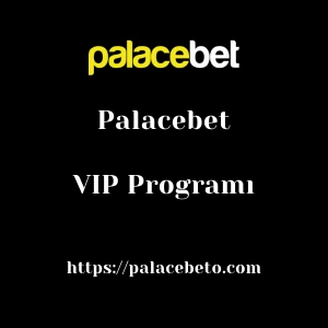 Palacebet VIP Programı